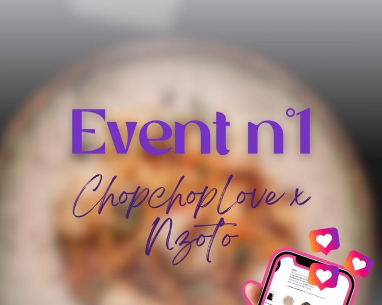 Retour sur Event Agence Insolente n°1: Chop Chop Love x Nzoto